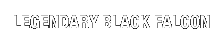 LEGENDARY BLACK FALCON