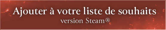 Ajouter à votre liste de souhaits (version Steam®)
