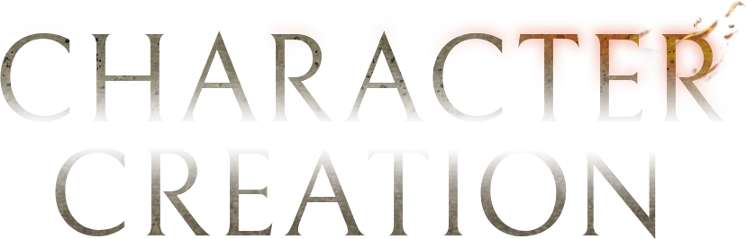 CHARACTER CREATION