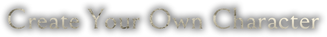 CHARACTER CREATION